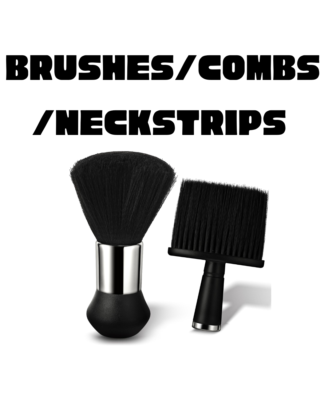 BRUSHES/COMBS/NECKSTRIPS